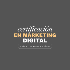 Certificación en Marketing Digital